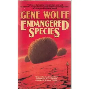 USED-Endangered Species by Gene Wolfe (Unknown)