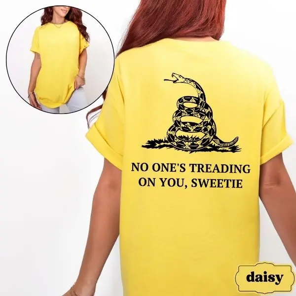 Funny Leftist Shirt - Unisex Cotton Crewneck Short Sleeve Graphic Tee - No One's Treading On You Sweetie - Progressive Political Back Print Tshirt, Liberal Democrat T-shirt