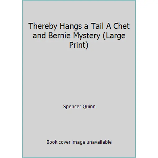 USED-Thereby Hangs a Tail A Chet and Bernie Mystery (Large Print) by Spencer Quinn (Hardcover)