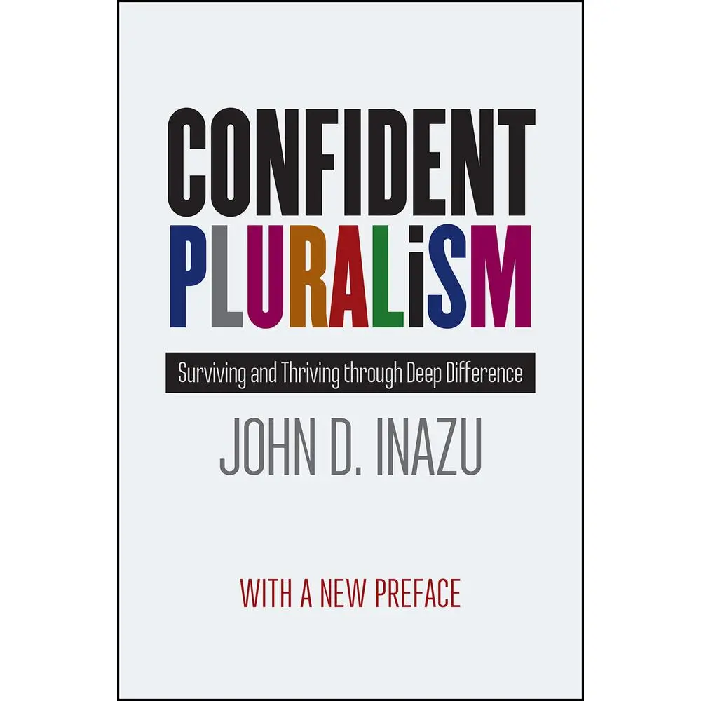 USED-Confident Pluralism: Surviving and Thriving Through Deep Difference by Inazu, John D. (Paperback)