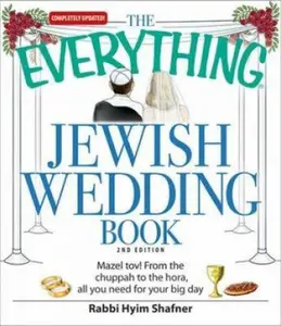 USED-The Everything Jewish Wedding Book: Mazel tov! From the chuppah to the hora, all you need for your big day (Everything® Kids) by Rabbi Hyim Shafner (Paperback)