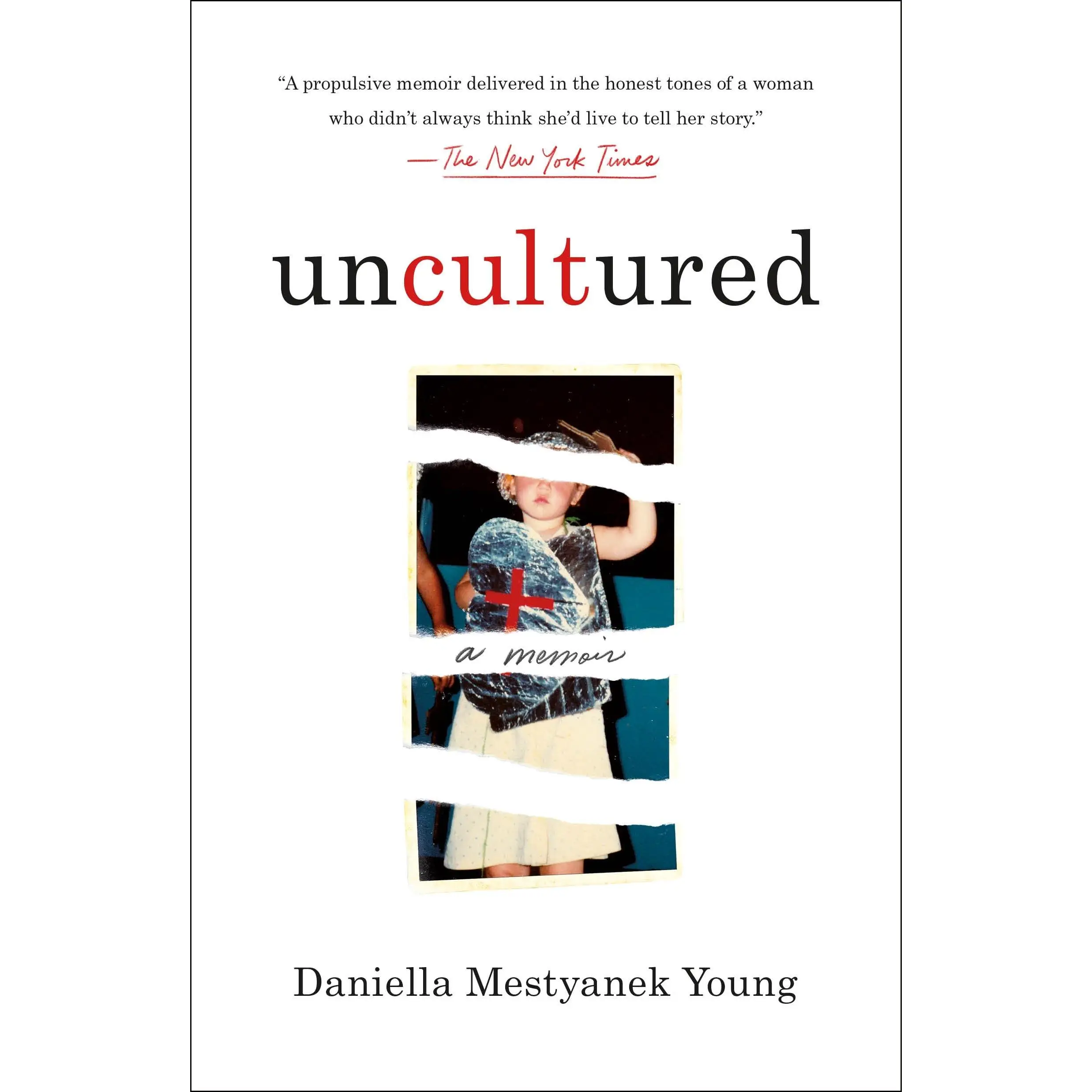 Uncultured: A Memoir -- Daniella Mestyanek Young - Paperback