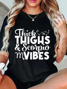 100% Cotton Thick Thighs Scorpio Vibes Scorpio Zodiac Sign Funny T-Shirt