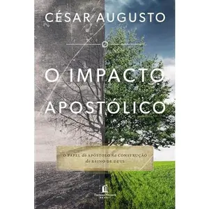 USED-Impacto Apostolico, O: O Papel do Apostolo na Construcao do Reino de Deus by Augusto (Paperback)
