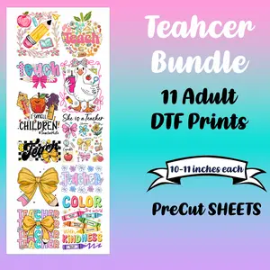 Teacher 2025 Bundle 11 Adult DTF Prints 10-11 Inches Each PreCut Sheets