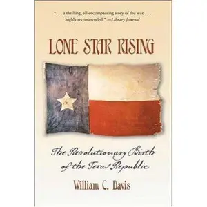 USED Book - Lone Star Rising: The Revolutionary Birth of the Texas Republic by Davis, William C. (Paperback) - english