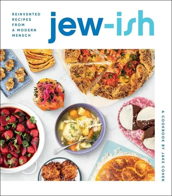 Jew-Ish: A Cookbook: Reinvented Recipes from a Modern Mensch by Jake Cohen [Hardback Book]