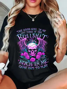 100% Cotton So The B!tch The Good Girl In Me Got Tired Of The Bullshit T-Shirt