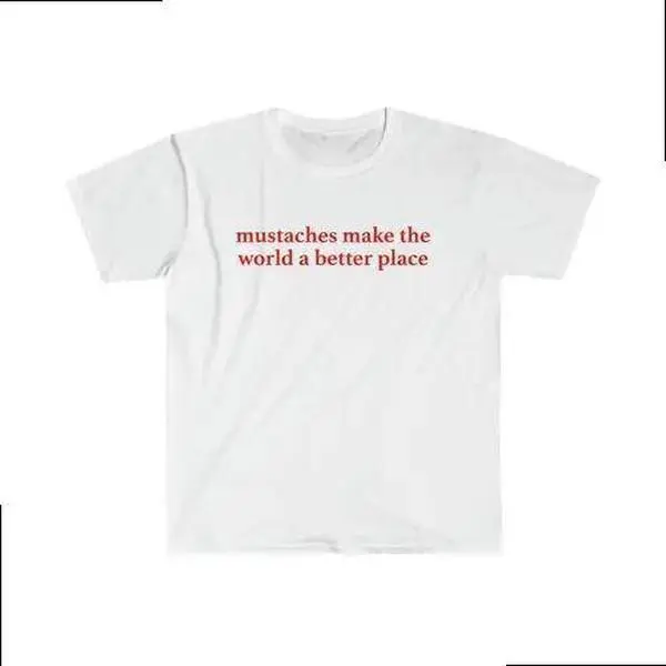 Menswear Loose Streetwear T-Shirt, Funny "Mustaches Make The World A Better Place" Graphic Top for Mustache Enthusiasts, Casual