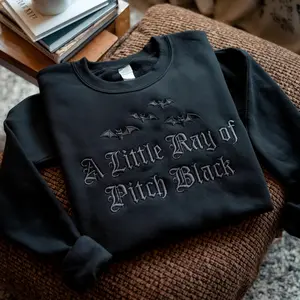 Embroidered A Little Ray of Pitch Black Halloween Sweatshirt, T-Shirt, Hoodie, Funny Sarcasm Shirt, Dark Humor Gift, Halloween Shirt, Birthday Gift for Friend