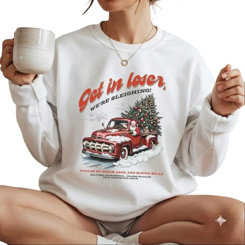 Get In Loser Were Sleighing Sweatshirt, Funny Christmas Truck Crewneck, Vintage Santa Red Truck Jumper, Funny Holiday Gift for Her