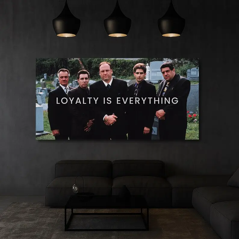 Sopranos Loyalty Is Everything Wall Art Poster, Mafia Quote TV Show Inspired Print, Gangster Decor Modern Home Artwork