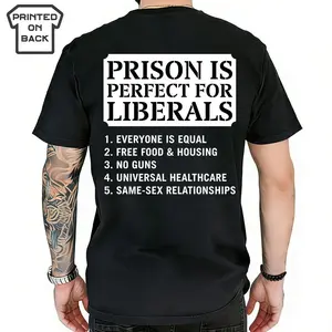 Prison Is Perfect For Liberals T-shirt Funny Conservative Tee Republican Trump Supporters Shirt Made In USA For Women For Men