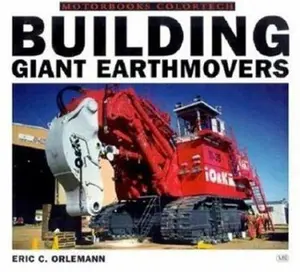 USED-Building Giant Earthmovers (Colortech) by Eric C. Orlemann (Paperback)
