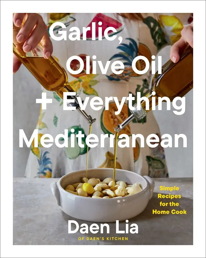 GARLIC, OLIVE OIL + EVERYTHING MEDITERRANEAN: SIMPLE RECIPES FOR THE HOME COOK (A COOKBOOK) [Hardcover]