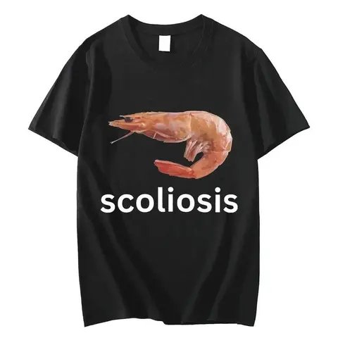 Scoliosis Funny Shrimp Meme T-shirt Unisex Fashion Casual T-shirts Summer Short Sleeve T Shirts Streetwear Women T Shirts