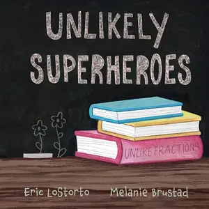 USED-Unlikely Superheroes by Lostorto, Eric (Paperback)