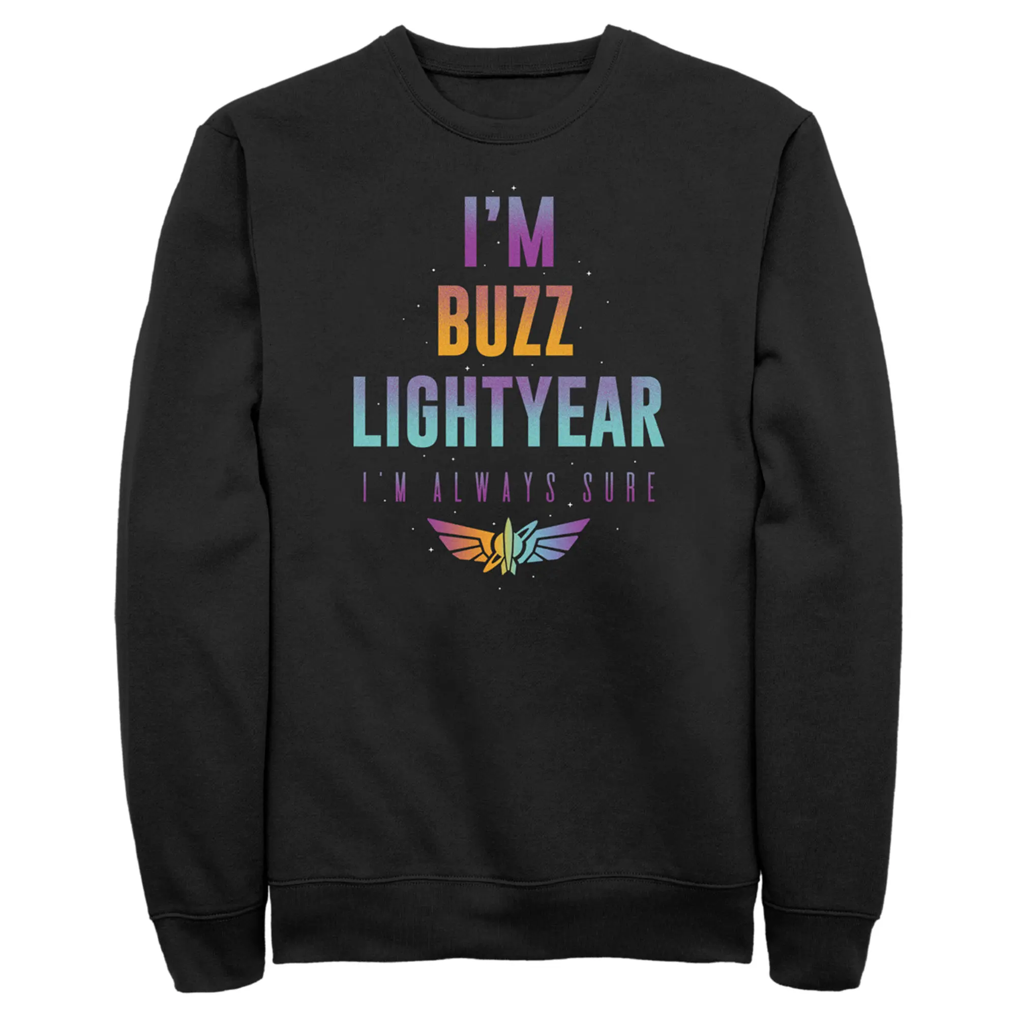 Men's Lightyear I'm Buzz Lightyear I'm Always Sure Sweatshirt