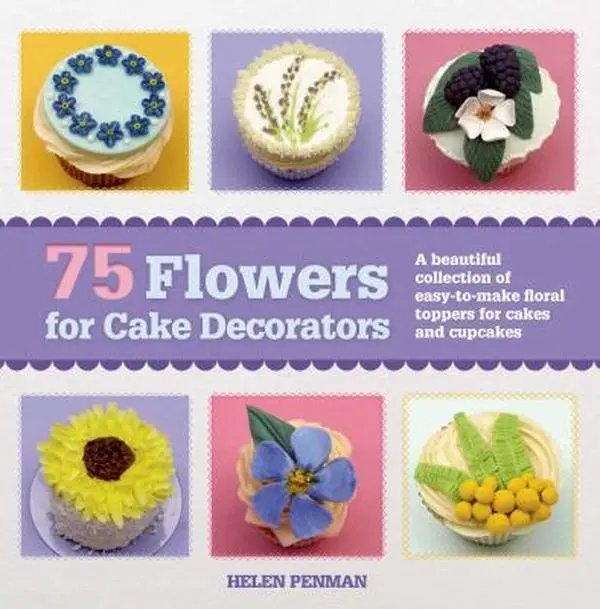 USED Book - 75 Flowers for Cake Decorators: A Beautiful Collection of Easy-to-Make Floral Cake Toppers for Cakes and Cupcakes by Helen Penman (Paperback) - english