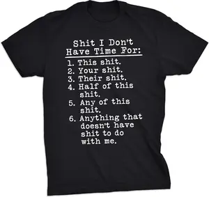 Mens Shit I Don't Have Time for T Shirt Funny Adult Humor Graphic Rude Tee Guys