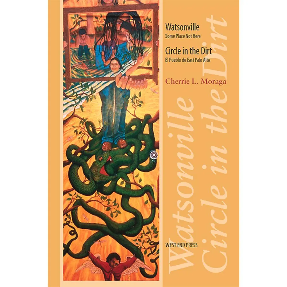 USED-Watsonville/Circle in the Dirt: Watsonville: Some Place Not Here and Circle in the Dirt: El Pueblo de East Palo Alto by Moraga, Cherrie L. (Paperback)