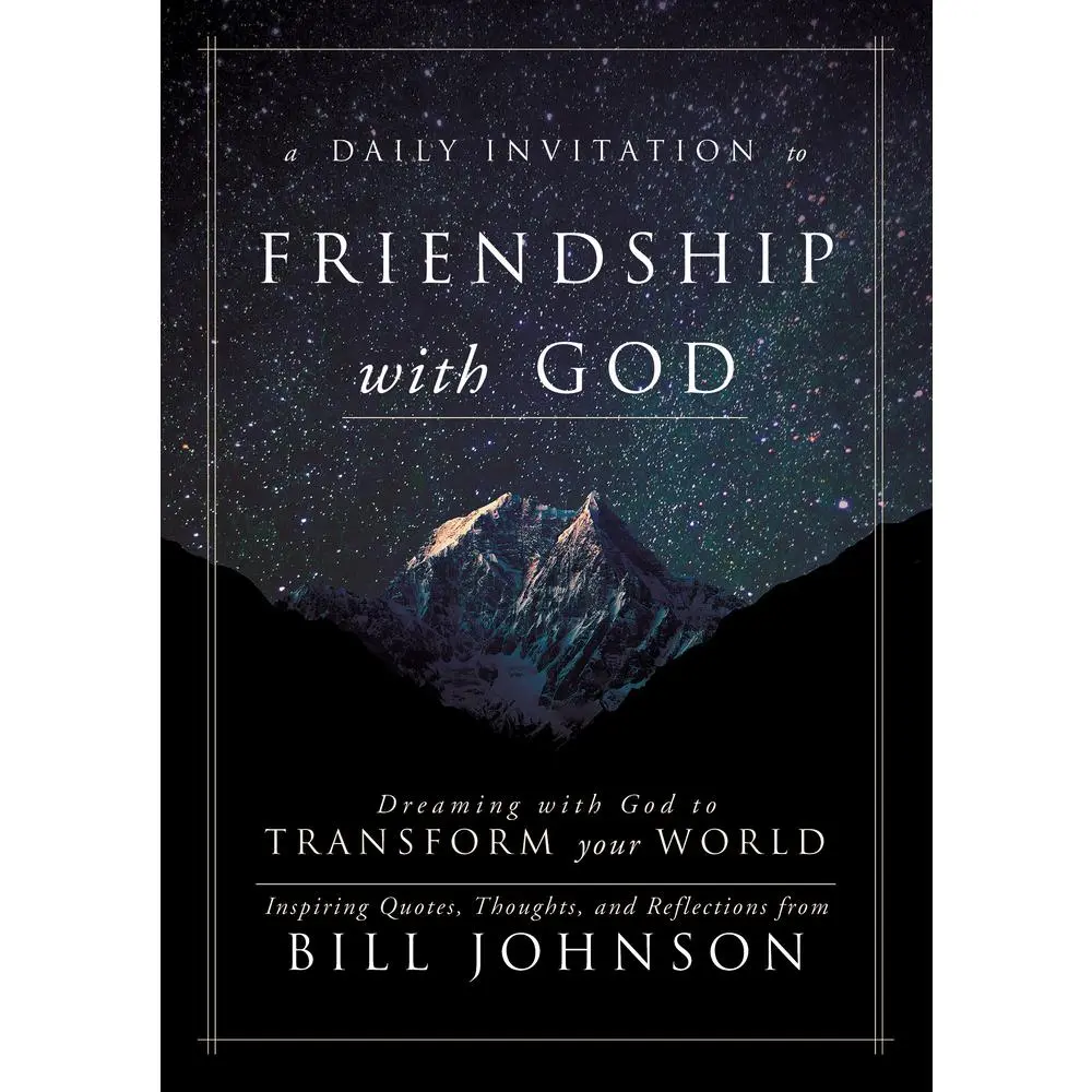 USED-A Daily Invitation to Friendship with God: Dreaming with God to Transform Your World by Johnson, Bill (Hardcover)