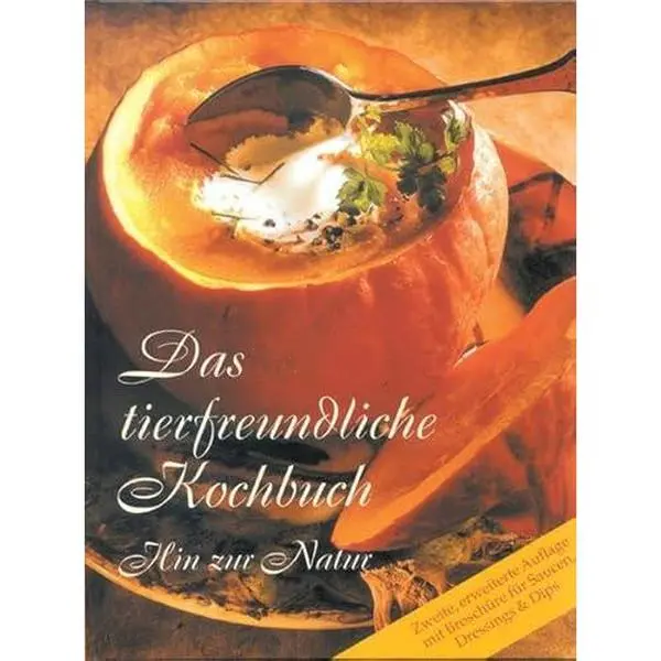 USED-Das tierfreundliche Kochbuch. Hin zur Natur by unknown author (Hardcover)