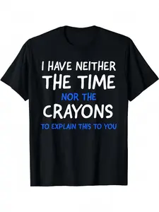 I Don't Have Time Or Crayon Pattern Men's Soft Cotton Crewneck Short-Sleeved T-Shirt Black Classic Fit Summer Comfortable Stretch Fashion Top