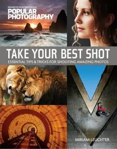 USED-Take Your Best Shot (Popular Photography): Essential Tips & Tricks for Shooting Amazing Photos by Miriam Leuchter (Paperback)