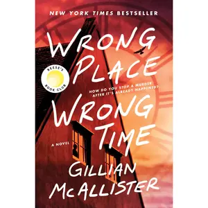 Wrong Place Wrong Time: A Novel by Gillian McAllister [Hardback Book]