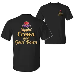 Sippin' Crown and Goin' D Funny Drinking Quote T-shirt, Rap Hip-hop Music Shirt,Party Vibes Sarcastic Humor Design 2 Sided Unisex Cotton T-shirt for Men for Women Menswear Womenswear Top