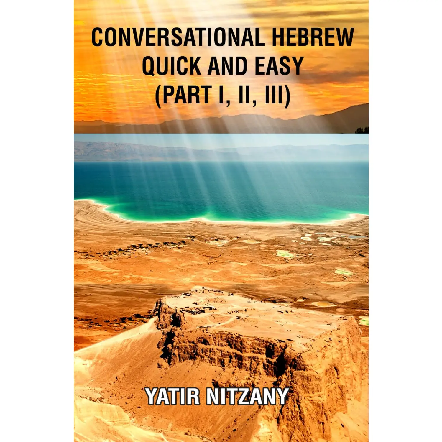 Conversational Hebrew Quick and Easy: Part I, II, III