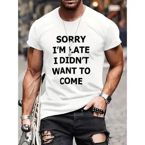 Men's Casual "Sorry, I'm Late, I Didn't Want to Come" Printed Round Neck Short Sleeve Summer T-Shirt