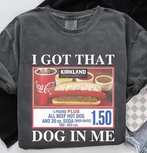 Comfort Colors I Got That Dog In Me T-Shirt, Costco Hot Dog Meme Tee, Vintage 90s Graphic Streetwear Shirt Unisex