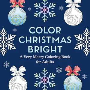 Color Christmas Bright: A Very Merry Coloring Book for Adults with Festive Design and Creative Fun for Christmas Enthusiasts