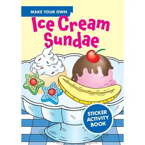 Make Your Own Ice Cream Sundae Sticker Activity Book (Dover Little Activity Books: Food) Paperback – Sticker Book, January 28, 2005