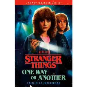 Stranger Things: One Way or Another: A Nancy Wheeler Mystery -- Caitlin Schneiderhan - Hardcover