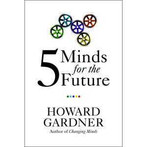 USED-Five Minds for the Future by Gardner, Howard (Hardcover)