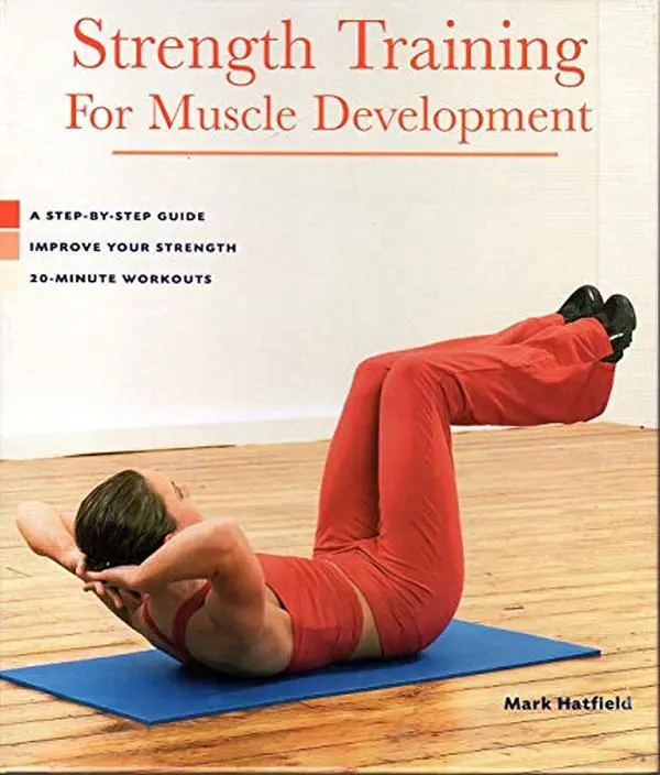 USED Book - Strength Training for Muscle Development: A Step-by-step Guide Improve Your Strength 20-minute Worko by Mark Hatfield (Hardcover-spiral) - english
