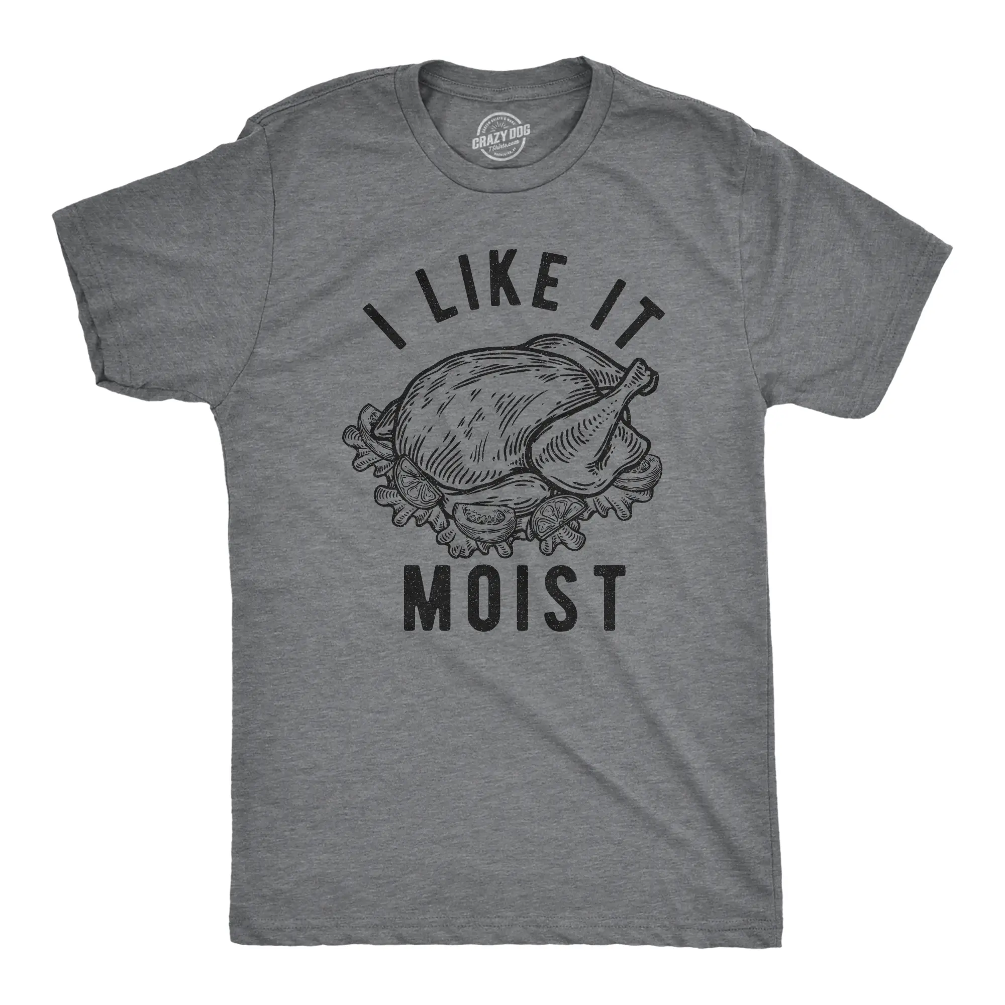 Mens I Like It Moist T Shirt Funny Thanksgiving Turkey Dinner Graphic Novelty Tee Mens Funny T Shirts Cool Vintage Fashion T-Shirt Gift Classic Menswear Thanksgiving Apparel for Men Funny Sarcastic Short Sleeve Dark Grey