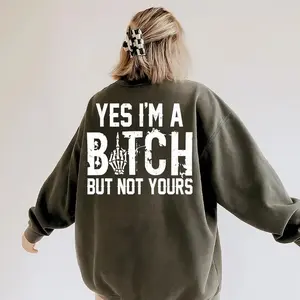 Yes I’m a B*tch But Not Yours Funny Shirt Ver2