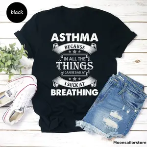 Asthma Because In All The Things Unisex T-shirt, Asthma Warrior Gift, Asthma Fighter Shirt, Asthma Awareness, Asthma Support Tee