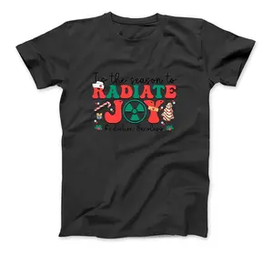 Tis The Season To Radiate Joy Radiation Oncology Christmas T-Shirt