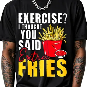 100% Cotton Exercise I Thought You Said Extra Fries T-Shirt Women Men Outdoor Casual Short Sleeve Comfortable And Versatile