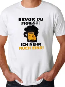 Funny German Beer Quote T-Shirt  "Bevor Du Fragst Ich Nehm Noch Eins" Beer Lover Graphic Tee PLUS SIZE