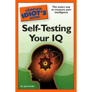 USED-The Complete Idiot's Guide to Self-testing Your IQ by Dr. Jean Cirillo (Paperback)