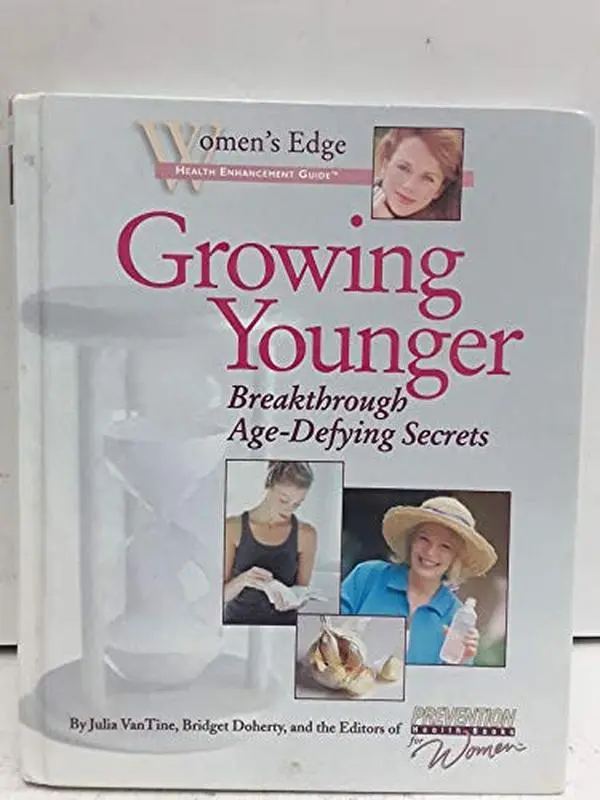 USED-Growing Younger: Breakthrough Age-Defying Secrets by Julia Van Tine (Hardcover)