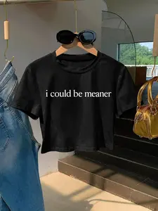 Women's Soft Short-Sleeve Round Neck T-Shirt - [DE Navel Outfit] Simple Style, "I Could Be Meaner" Printed, Day & Everyday Top [Flat]