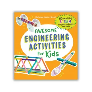 Awesome Engineering Activities for Kids – 50+ Fun STEAM Projects to Build & Create
