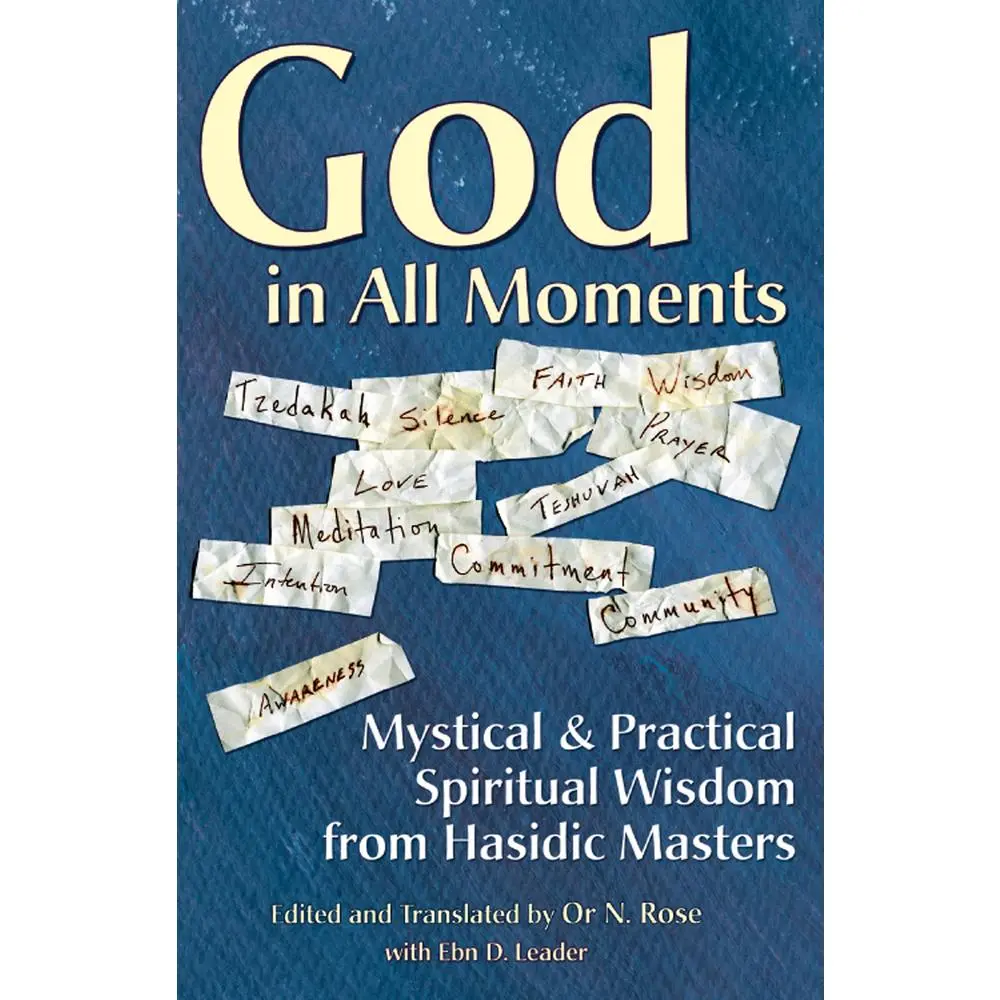 USED-God in All Moments: Mystical & Practical Spiritual Wisdom from Hasidic Masters by Rose, Or N. (Paperback)